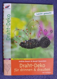 Draht-Deko für drinnen & draußen / Rosani - Feuerstein (Christophorus  2008)