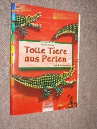 Tolle Tiere aus Perlen / Ingrid Moras (Christophorus 1998)