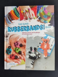 Das Super Rubberbands! - Buch / H. Roland - S. Thomas (Weltbild 2014)