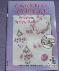 Ausgefallener Schmuck mit dem Perlen Roller / Gabriele Wiedemann (Bücherzauber - 2006)