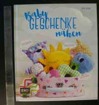Baby Geschenke nähen / L. Starke (EMF - 2017)