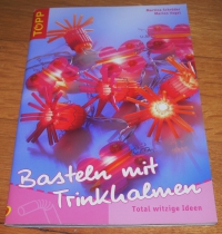 Basteln mit Trinkhalmen / Schröder-Vogel (Topp - 2005)