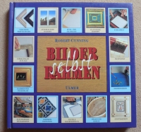 Bilder selbst rahmen / Robert Cunning (Ulmer 1997)