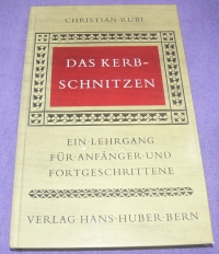 Das Kerbschnitzen / Christian Rubi (Hans Huber - 1976)