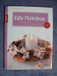 Edle Filzkränze / Kathleen Harsch (Topp 2012)