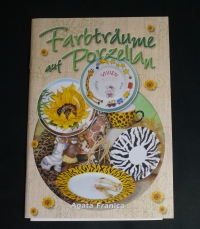Farbträume auf Porzellan / Franica  (Bücherzauber - 2001)