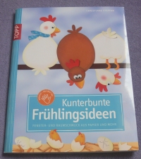 Kunterbunte Frühlingsideen / Chr. Steffan (Topp - 2011)