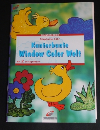 Kunterbunte Window Color Welt / Stephanie Göhr (Christophorus - 2000)