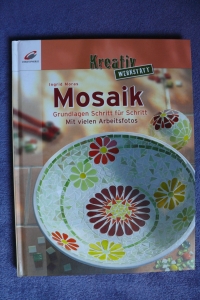 Mosaik - Kreativ WERKSTATT / I. Moras (Christophrous 2008)