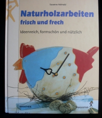 Naturholzarbeiten (Augustus - 2001