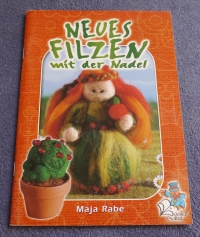 Neues Filzen mit der Nadel / Maja Rabe (Bücherzauber 2004)