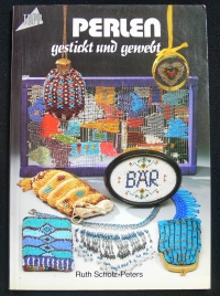 Perlen gestickt & gewebt / R. Scholz-Peters (Topp - 1984)
