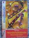Freundschaftsbänder - Neue Knüpf-Ideen / Ingrid Moras (Christophorus CC - 2011)