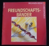 Freundschaftsbänder / Marina Schories (Christophorus - 1994)