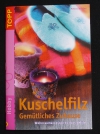 Kuschelfilz - gemütliches Zuhause / Petra Dechêne (Topp - 2005)