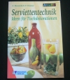 Serviettentechnik - Ideen für Tischdekorationen (kreativ - 2001)
