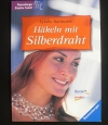 Häkeln mit Silberdraht / Sybille Nortmann (Ravensburger - 2001)