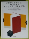 Schachtel - Mappe - Bucheinband / Franz Zeier (1990 Haupt)