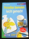 Porzellan bemalen leicht gemacht / Marion Semling (Kreativ - 1998)
