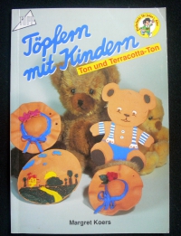 Töpfern mit Kindern / Margret Koers (Topp - 1996)
