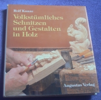 Volkstümliches Schnitzen und Gestalten in Holz / Rolf Kunze