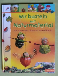 Wir basteln mit Naturmaterial / 2005 Christophorus